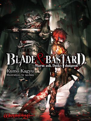 cover image of Blade & Bastard: Warm Ash, Dusky dungeon, Volume 1